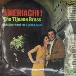 Пластинка Herb Alpert And The Tijuana Brass Ameriachi! The Tijuana Brass